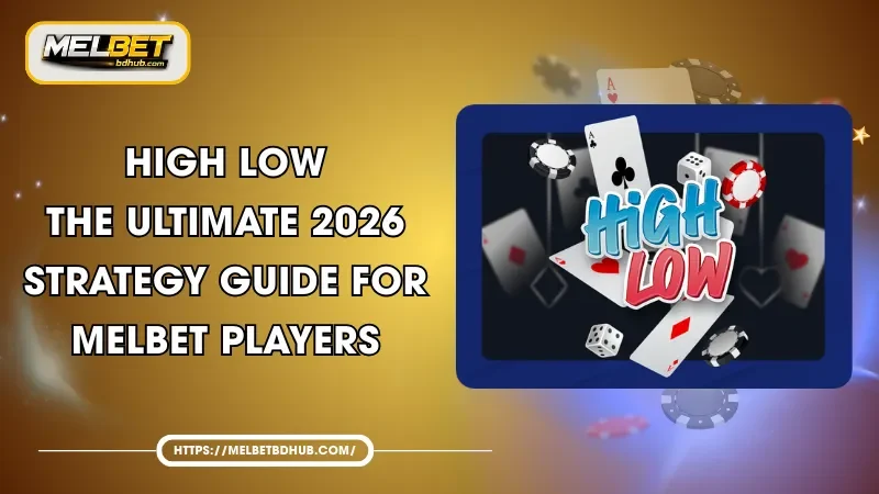 High Low - The Ultimate 2026 Strategy Guide for Players