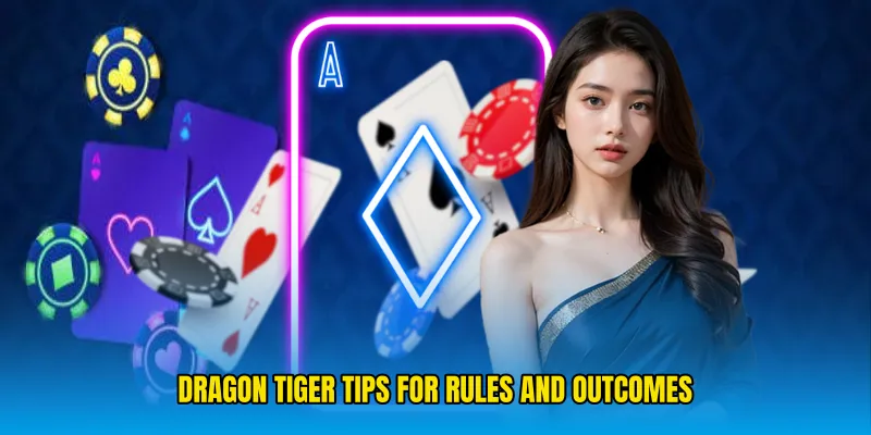 Dragon tiger tips for rules and outcomes
